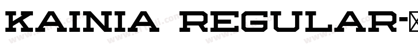 Kainia Regular字体转换 Kainia Regular字体转换